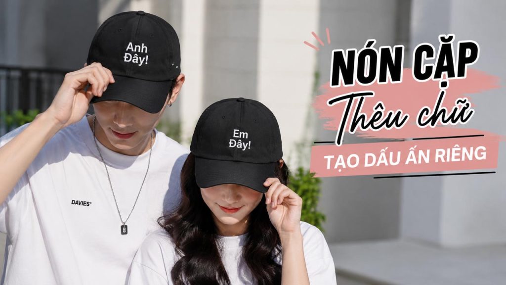 Nón cặp thêu chữ cá tính cho cặp đôi trẻ